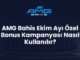 AMG Bahis Ekim Ayı Özel Bonus Kampanyası Nasıl Kullanılır?