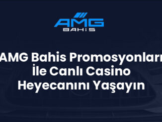 AMG Bahis Promosyonları İle Canlı Casino Heyecanını Yaşayın