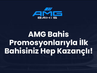 AMG Bahis Promosyonlarıyla İlk Bahisiniz Hep Kazançlı!