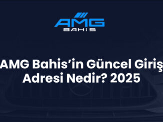 AMG Bahis’in Güncel Giriş Adresi Nedir? 2025