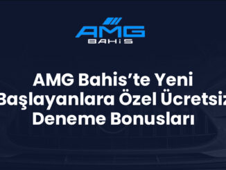 AMG Bahis’te Yeni Başlayanlara Özel Ücretsiz Deneme Bonusları