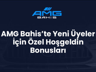 AMG Bahis’te Yeni Üyeler İçin Özel Hoşgeldin Bonusları