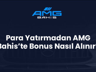 Para Yatırmadan AMG Bahis’te Bonus Nasıl Alınır?