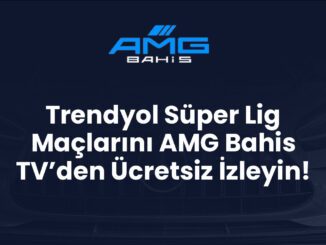 Trendyol Süper Lig Maçlarını AMG Bahis TV’den Ücretsiz İzleyin!